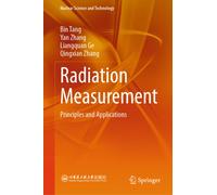 Radiation Measurement: Principles and Applications (Nuclear Science and Technology)