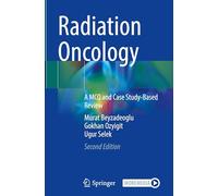 Radiation Oncology: A MCQ and Case Study-Based Review