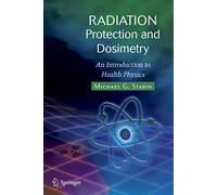 Radiation Protection and Dosimetry – An Introduction to Health Physics – Springer Verlag