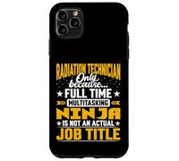 Radiation Technician Job Title - Funny Radiology Technician Case for iPhone 11 Pro Max