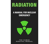 Radiation: The human Survival Manuals