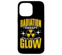 Radiation Therapy Gives You That Certain Glow Humor Case for iPhone 14 Pro Max