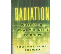 Radiation: What It Is, What You Need to Know