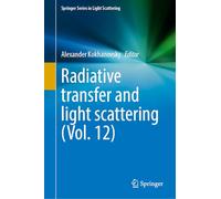 Radiative Transfer and Light Scattering (Volume 12) (Springer Series in Light Scattering)
