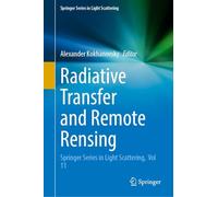 Radiative Transfer and Remote Rensing: Springer Series in Light Scattering, Vol 11