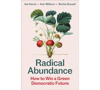 Radical Abundance : How to Win a Green Democratic Future