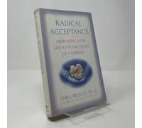 Radical Acceptance: Embracing Your Life With the Heart of a Buddha