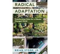 Radical Adaptation: Transforming Cities for a Climate Changed World – Cambridge University Press