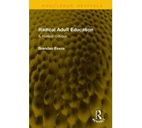 Radical Adult Education: A Political Critique (Routledge Revivals)