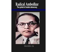 Radical Ambedkar-The symbol of modern democracy