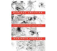 Radical Artifice : Writing Poetry in the Age of Media