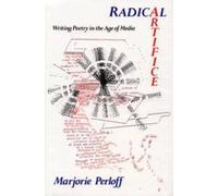 Radical Artifice : Writing Poetry in the Age of Media