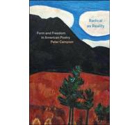 Radical as Reality: Form and Freedom in American Poetry