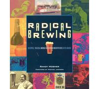Radical Brewing: Tales and World-Altering Meditations in a Glass