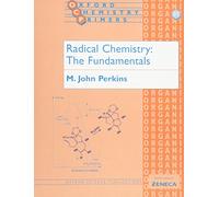 Radical Chemistry: The Fundamentals: 91 (Oxford Chemistry Primers)