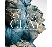 Radical Clay: Contemporary Women Artists from Japan