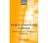 Radical Construction Grammar: Syntactic Theory in Typological Perspective