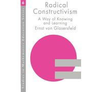 RADICAL CONSTRUCTIVISM (Studies in Mathematics Education)