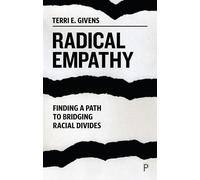 Radical Empathy: Finding a Path to Bridging Racial Divides