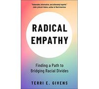 Radical Empathy: Finding a Path to Bridging Racial Divides
