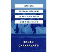 Radical Enfranchisement in the Jury Room and Public Life: Volume 1