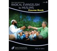 Radical Evangelism to Muslims: Volume 3 (Muslim Mission World Univerwity)