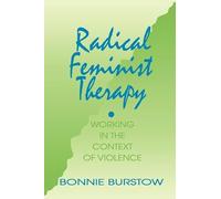 Radical Feminist Therapy: Working in the Context of Violence