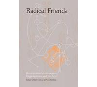 Radical Friends: Decentralised Autonomous Organisations & the Arts