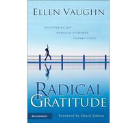 Radical Gratitude: Discovering Joy Through Everyday Thankfulness
