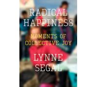 Radical Happiness : Moments of Collective Joy