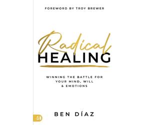 Radical Healing: Break Free from Toxic Cycles and Unlock Wholeness in Every Area