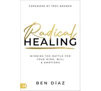 Supernatural Healing of the Soul: Winning the Battle for Your Mind, Will, and Emotions