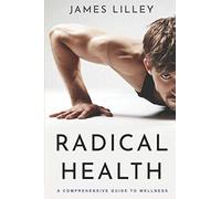 RADICAL HEALTH: The Swiss army knife of health books, a step-by-step, problem-solving tool.