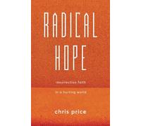 Radical Hope: Resurrection Hope in a Hurting World