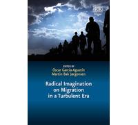 Radical Imagination on Migration in a Turbulent Era (In a Turbulent Era series)