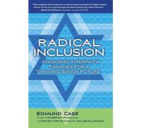Radical Inclusion: Engaging Interfaith Families for a Thriving Jewish Future