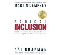 Radical Inclusion: What the Post-9/11 World Should Have Taught Us About Leadership