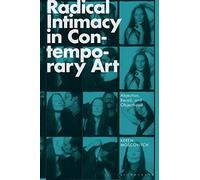 Radical Intimacy in Contemporary Art: Abjection, Revolt and Objecthood