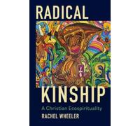 Radical Kinship : A Christian Ecospirituality