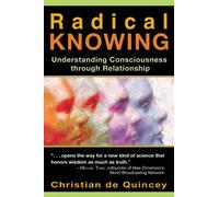 Radical Knowing: Understanding Consciousness Through Relationship: 02 (Radical Consciousness Trilogy)
