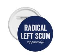 Radical Left Scum Apparently pin Political Sarcastic Quote Metal Pin Badge 1 Pcs