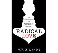 Radical Love: Introduction to Queer Theology