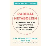Radical Metabolism: A Powerful New Plan to Blast Fat and Reignite Your Energy in