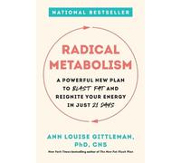 Radical Metabolism: A Powerful New Plan to Blast Fat and Reignite Your Energy in
