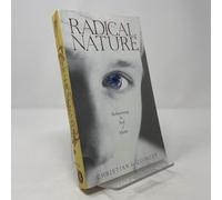 Radical Nature: Rediscovering the Soul of Matter