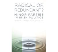 Radical or Redundant? Minor Parties in Irish Politics