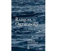 Radical Orthodoxy: A New Theology