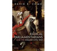 Radical Parliamentarians and the English Civil War