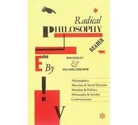 Radical Philosophy Reader: Philosophers, Marxism & Social Sciences, Morality & Politics, Philosophy & Gender, Confrontations