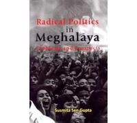 Radical Politics in Meghalaya Problems and Prospects